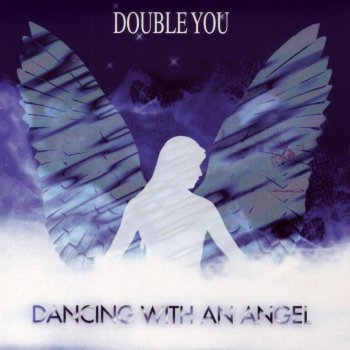 DOUBLE YOU - Dancing With An Angel